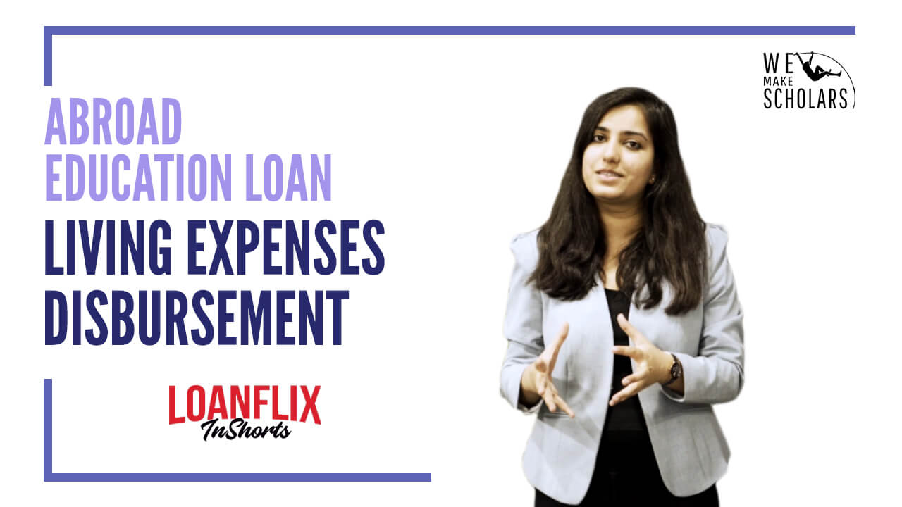 Disbursement of Living Expenses In An Education Loan For Abroad Studies