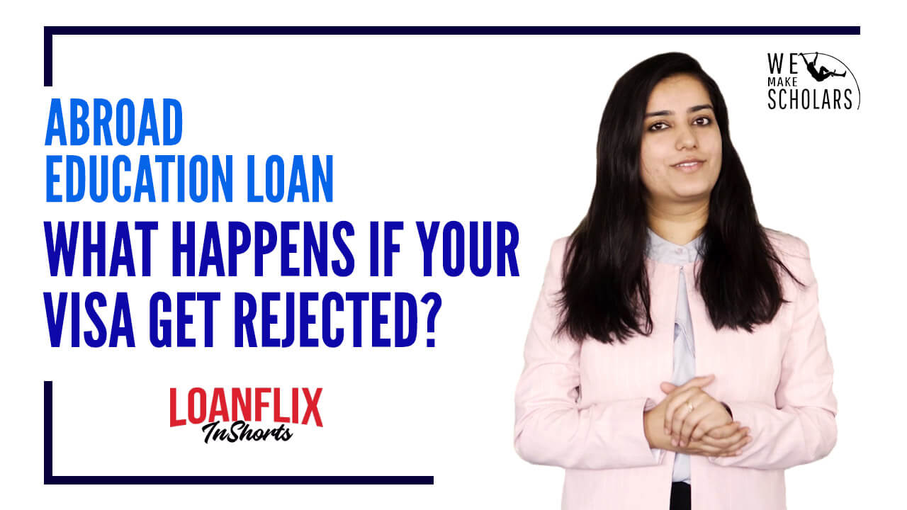 Visa Rejection- What now? Abroad Education Loan cover pic