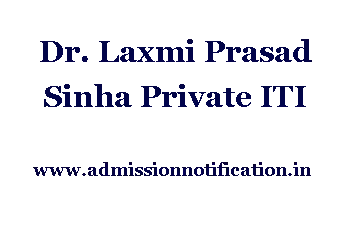 Dr. Laxmi Prasad Sinha Private ITI, Bihar